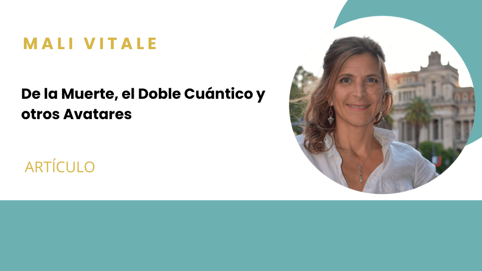 De la Muerte, el Doble Cuántico y otros Avatares