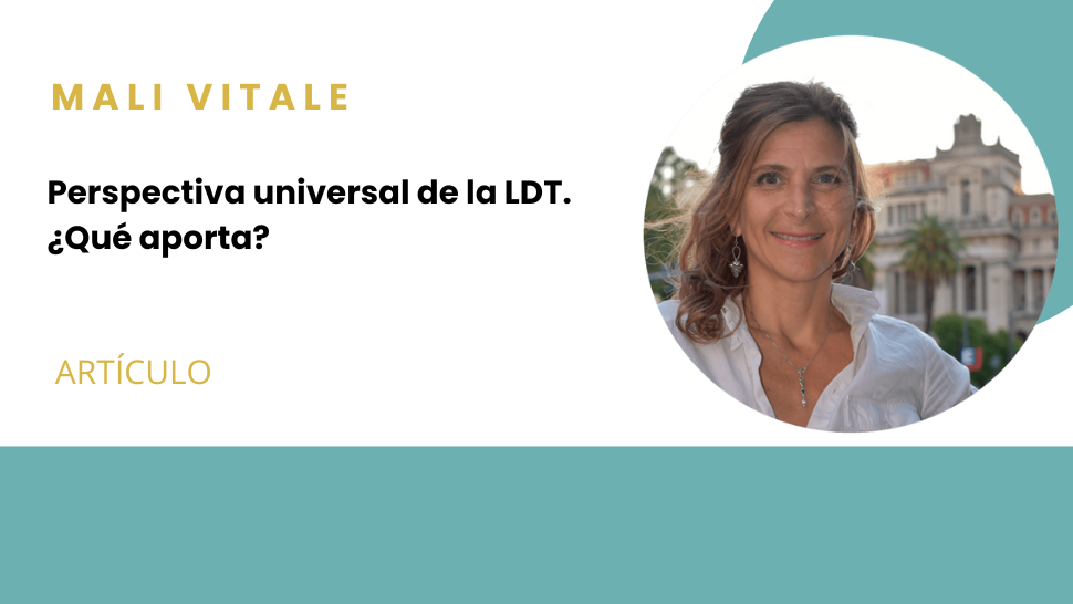 Perspectiva universal de la LDT. ¿Qué aporta?
